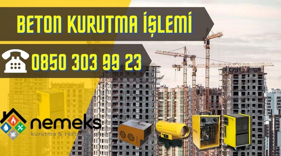 Beton Kurutma İşlemi - Beton Kurutması Nasıl Yapılır ?